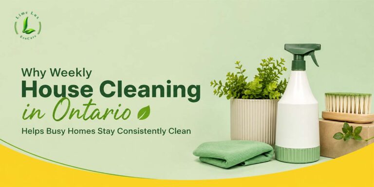 Why Weekly House Cleaning in Ontario Helps Busy Homes Stay Consistently Clean